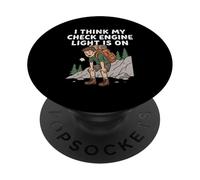 I Think My Check Engine Light Is On Funny Hiking Graphic PopSockets Adhesive PopGrip