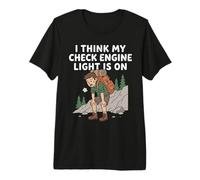 I Think My Check Engine Light is On Funny Hiking Graphic Premium T-Shirt