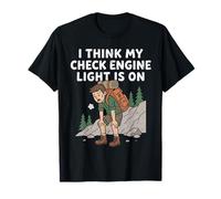 I Think My Check Engine Light is On Funny Hiking Graphic T-Shirt