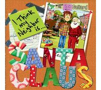 I Think My Neighbor Is Santa Claus