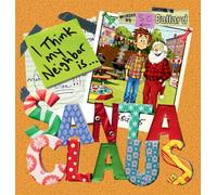 I Think My Neighbor Is Santa Claus