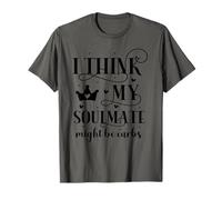 I Think My Soulmate Might Be Carbs T-Shirt