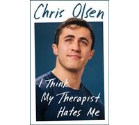 I Think My Therapist Hates Me : A Memoir
