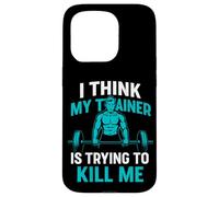 I Think My Trainer Is Trying To Kill Me Case for iPhone 15 Pro