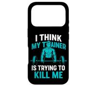 I Think My Trainer Is Trying To Kill Me Case for iPhone 17 Pro