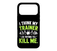 I Think My Trainer Is Trying To Kill Me Case for iPhone 17 Pro Max