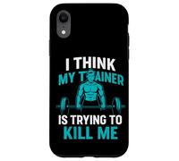I Think My Trainer Is Trying To Kill Me Case for iPhone XR