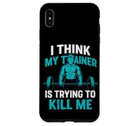 I Think My Trainer Is Trying To Kill Me Case for iPhone XS Max