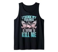 I Think My Trainer Is Trying To Kill Me Fun Personal Trainer Tank Top