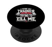 I Think My Trainer Is Trying to Kill Me - Funny Gym Design PopSockets Adhesive PopGrip