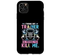 I Think My Trainer Is Trying To Kill Me Gym Workout Barbell Case for iPhone 11 Pro Max