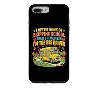 I Think of Skipping School Then I Remember Im the Bus Driver Case for iPhone 7 Plus/8 Plus