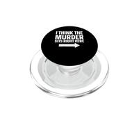 I Think The Murder Sits Right Here - Murder Mystery Dinner PopSockets PopGrip for MagSafe