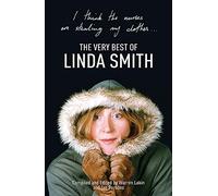 I Think the Nurses are Stealing My Clothes: The Very Best of Linda Smith