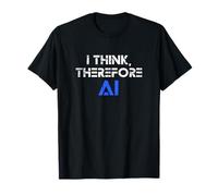 I think therefore I am AI funny ChatGPT T-Shirt