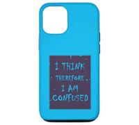 I Think, Therefore I Am... Confused. Case for iPhone 12/12 Pro