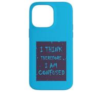 I Think, Therefore I Am... Confused. Case for iPhone 14 Pro Max
