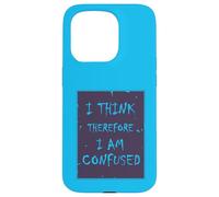 I Think, Therefore I Am... Confused. Case for iPhone 15 Pro
