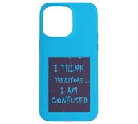 I Think, Therefore I Am... Confused. Case for iPhone 15 Pro Max