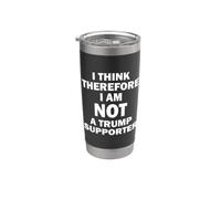 I Think Therefore I Am Not A Trump Supporter Stainless Steel Insulated Tumbler