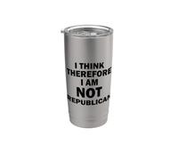I Think Therefore I Am Not Republican Stainless Steel Insulated Tumbler