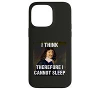 I Think Therefore I Cannot Sleep Rene Descartes Case for iPhone 14 Pro Max