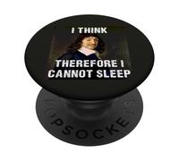 I Think Therefore I Cannot Sleep Rene Descartes PopSockets Adhesive PopGrip
