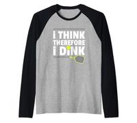 I Think Therefore I Dink Pickleball Raglan Baseball Tee