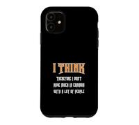 I think, therefore I don't have a lot in common with... Case for iPhone 11