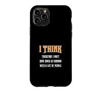 I think, therefore I don't have a lot in common with... Case for iPhone 11 Pro