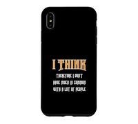 I think, therefore I don't have a lot in common with... Case for iPhone XS Max