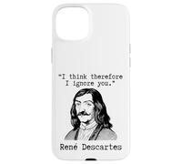 I Think Therefore I Ignore You - René Descartes Sarcastic Case for iPhone 15 Plus