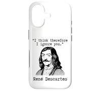 I Think Therefore I Ignore You - René Descartes Sarcastic Case for iPhone 17