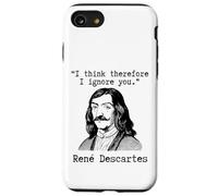 I Think Therefore I Ignore You - René Descartes Sarcastic Case for iPhone SE (2020) / 7/8