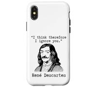 I Think Therefore I Ignore You - René Descartes Sarcastic Case for iPhone X/XS