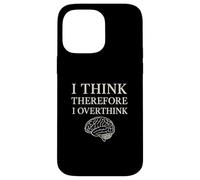 I Think Therefore I Overthink Funny Brain Philosophy Case for iPhone 14 Pro Max
