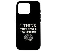 I Think Therefore I Overthink Funny Brain Philosophy Case for iPhone 16 Pro