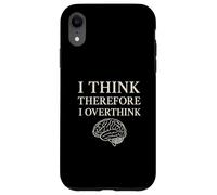 I Think Therefore I Overthink Funny Brain Philosophy Case for iPhone XR