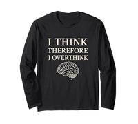 I Think Therefore I Overthink Funny Brain Philosophy Long Sleeve T-Shirt