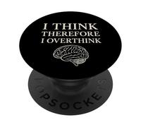 I Think Therefore I Overthink Funny Brain Philosophy PopSockets Adhesive PopGrip