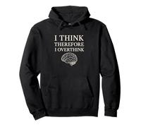 I Think Therefore I Overthink Funny Brain Philosophy Pullover Hoodie