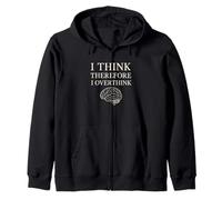 I Think Therefore I Overthink Funny Brain Philosophy Zip Hoodie