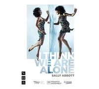 I Think We Are Alone (NHB Modern Plays) (Frantic Assembly)