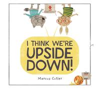 I Think We're Upside Down!