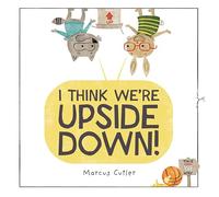 I Think We're Upside Down!
