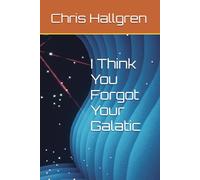 I Think You Forgot Your Galatic: A Starseed’s Manual for Remembering, Healing & Living the Light