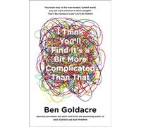 I Think You’ll Find It’s a Bit More Complicated Than That