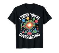 I Think You're Overreacting Chemistry Lab T-Shirt