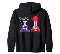 I Think You're Overreacting Funny Nerd Science Chemistry Zip Hoodie