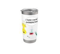 I Think You're Overreacting Funny Science Pun Chemistry Nerd Stainless Steel Insulated Tumbler